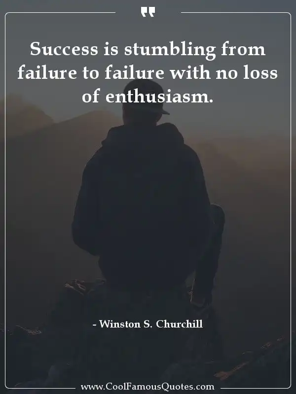 Success is stumbling from failure to failure... inspirational quotes - Image for quote : Success is stumbling from failure to failure with no loss of enthusiasm.