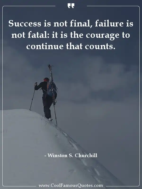 Success is not final, failure is not fatal: it... inspirational quotes - Image for quote : Success is not final, failure is not fatal: it is the courage to continue that counts.