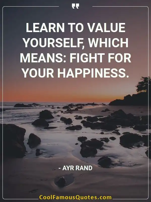 Learn to value yourself, which means: fight for...  inspirational quotes - Image for quote : Learn to value yourself, which means: fight for your happiness.