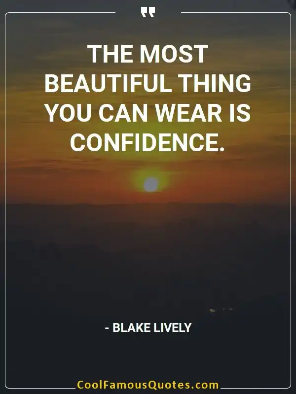 The most beautiful thing you can wear is... inspirational quotes - Image for quote : The most beautiful thing you can wear is confidence.