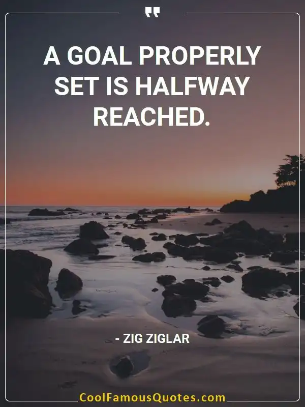 A goal properly set is halfway reached.  inspirational quotes - Image for quote : A goal properly set is halfway reached.