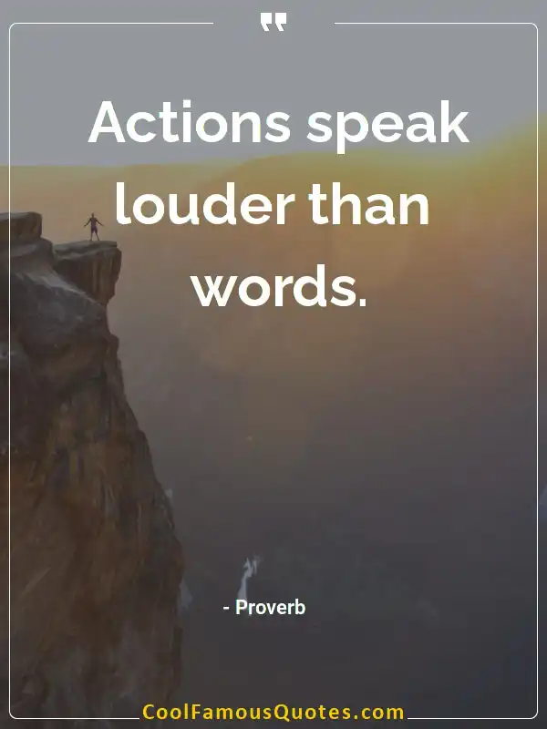 Actions speak louder than words. inspirational quotes - Image for quote : Actions speak louder than words.