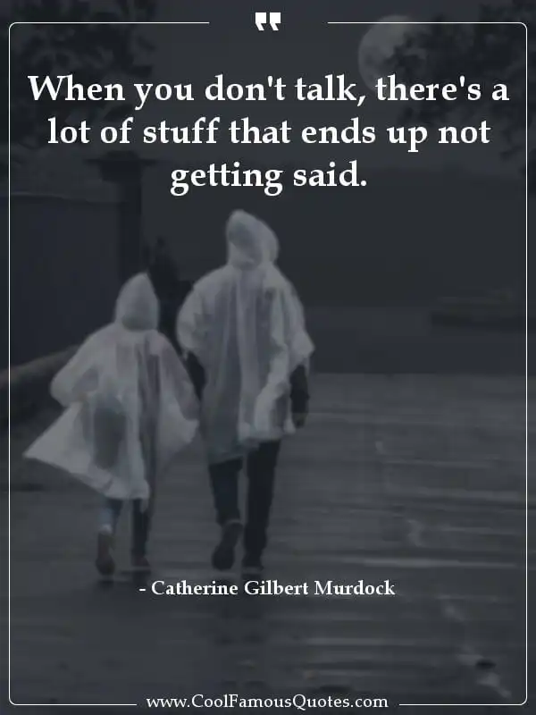When you don't talk, there's a lot of stuff... inspirational quotes - Image for quote : When you don't talk, there's a lot of stuff that ends up not getting said.