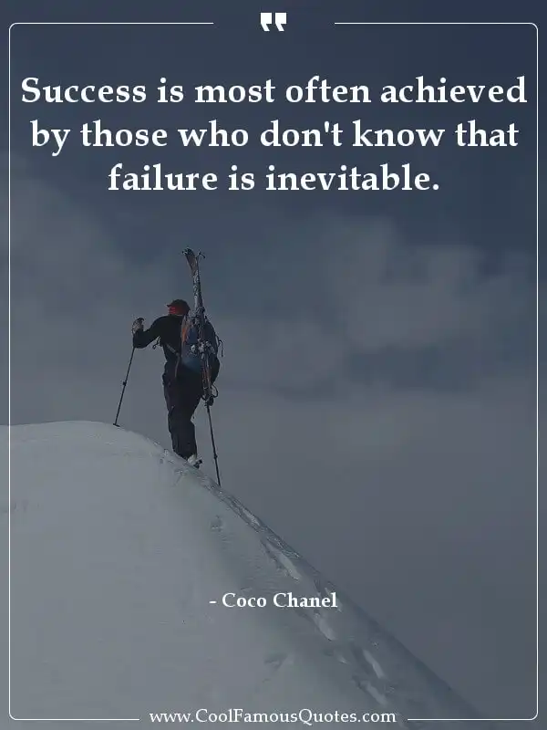 Success is most often achieved by those who... inspirational quotes - Image for quote : Success is most often achieved by those who don't know that failure is inevitable.