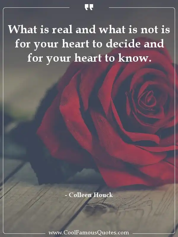 What is real and what is not is for your heart...  inspirational quotes - Image for quote : What is real and what is not is for your heart to decide and for your heart to know.
