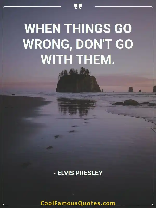 When things go wrong, don't go with them. inspirational quotes - Image for quote : When things go wrong, don't go with them.