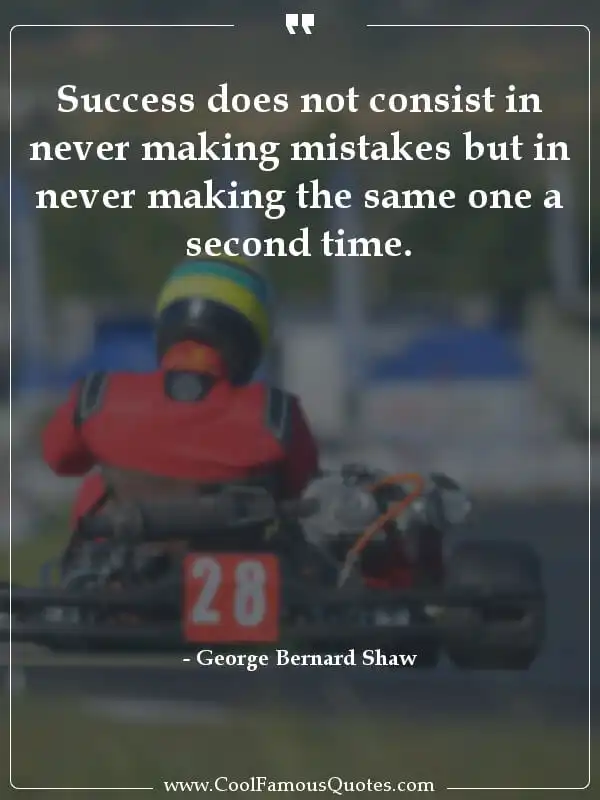 Success does not consist in never making...  inspirational quotes - Image for quote : Success does not consist in never making mistakes but in never making the same one a second time.