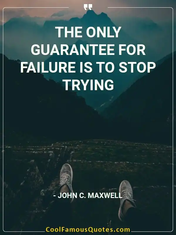 The only guarantee for failure is to stop trying  inspirational quotes - Image for quote : The only guarantee for failure is to stop trying