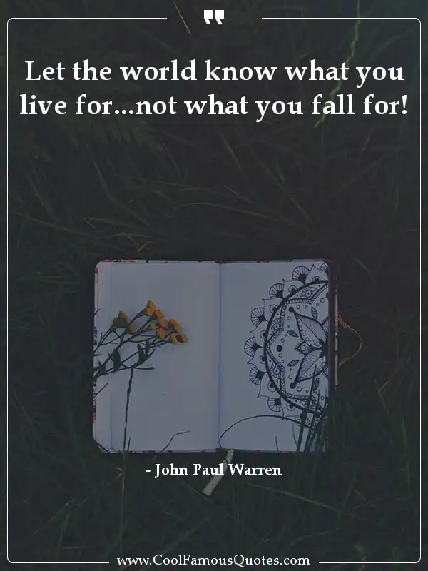 Let the world know what you live for...not what... inspirational quotes - Image for quote : Let the world know what you live for...not what you fall for!