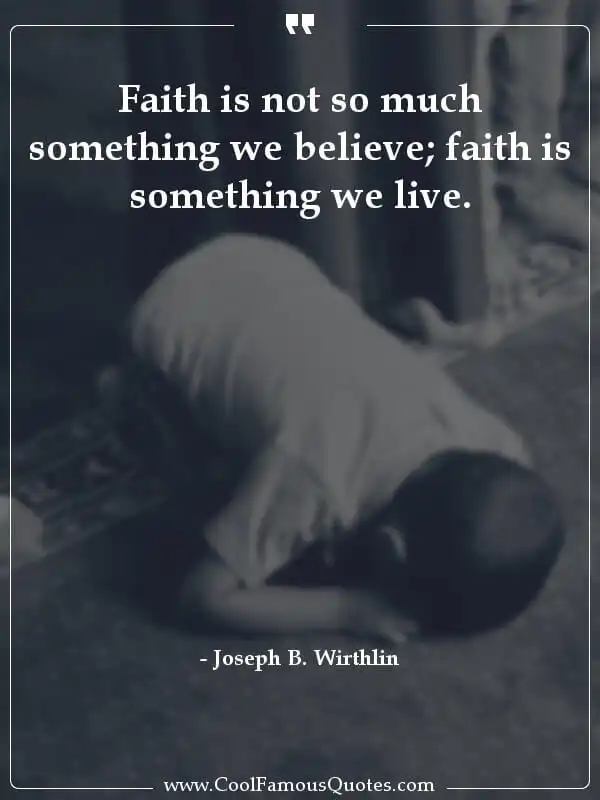 Faith is not so much something we believe;... inspirational quotes - Image for quote : Faith is not so much something we believe; faith is something we live.