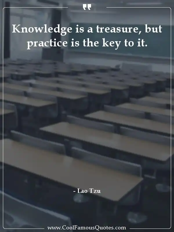 Knowledge is a treasure, but practice is the... inspirational quotes - Image for quote : Knowledge is a treasure, but practice is the key to it.