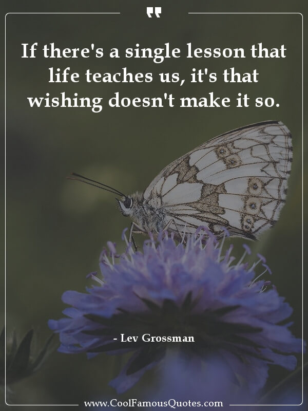 If there's a single lesson that life teaches us, it's that wishing doesn't make it so.