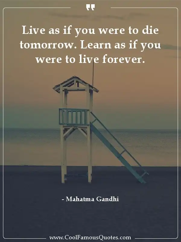 Live as if you were to die tomorrow. Learn as... inspirational quotes - Image for quote : Live as if you were to die tomorrow. Learn as if you were to live forever.