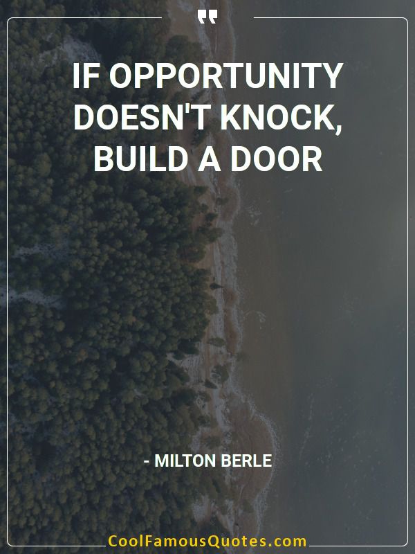 Quote If Opportunity Doesn T Knock Build A Door