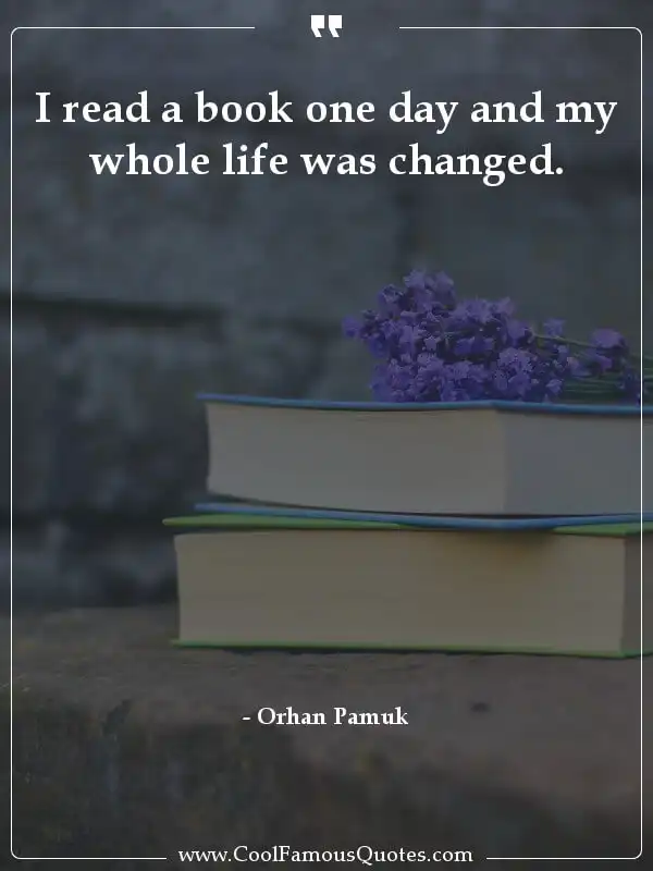 I read a book one day and my whole life was... inspirational quotes - Image for quote : I read a book one day and my whole life was changed.