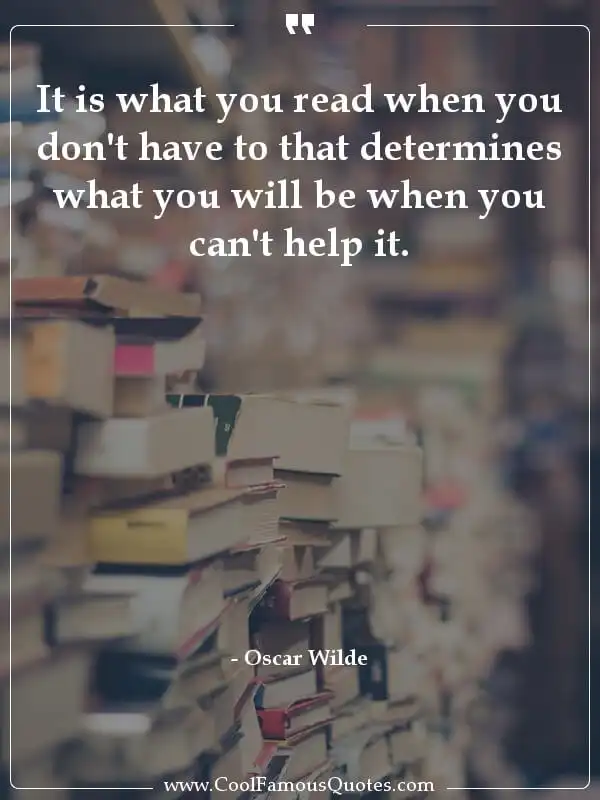 It is what you read when you don't have to that... inspirational quotes - Image for quote : It is what you read when you don't have to that determines what you will be when you can't help it.