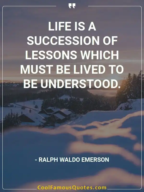 Life is a succession of lessons which must be...  inspirational quotes - Image for quote : Life is a succession of lessons which must be lived to be understood.