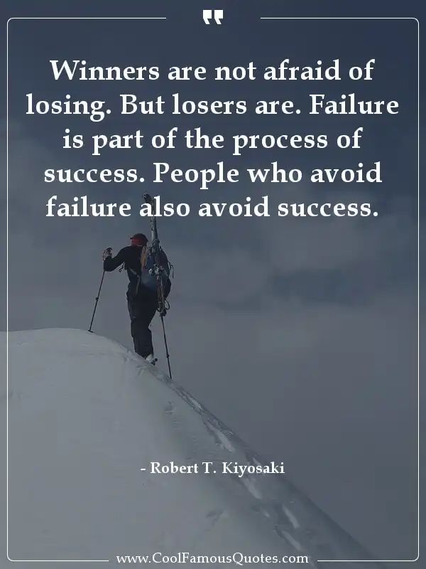Winners are not afraid of losing. But losers... inspirational quotes - Image for quote : Winners are not afraid of losing. But losers are. Failure is part of the process of success. People who avoid failure also avoid success.
