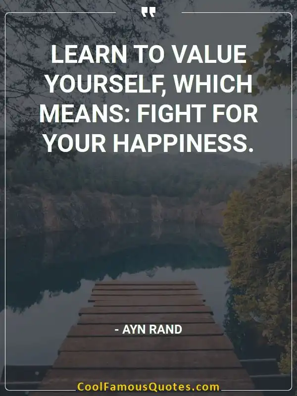Learn to value yourself, which means: fight for... inspirational quotes - Image for quote : Learn to value yourself, which means: fight for your happiness.