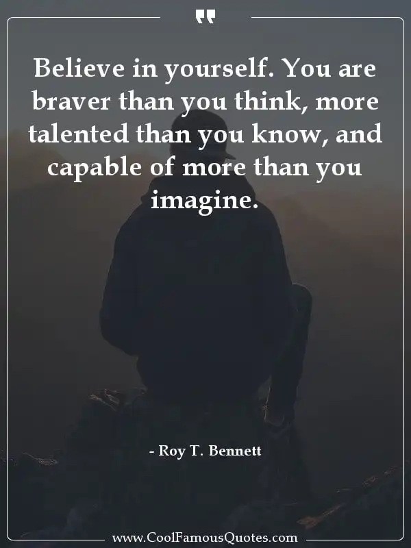Believe in yourself. You are braver than you... inspirational quotes - Image for quote : Believe in yourself. You are braver than you think, more talented than you know, and capable of more than you imagine.
