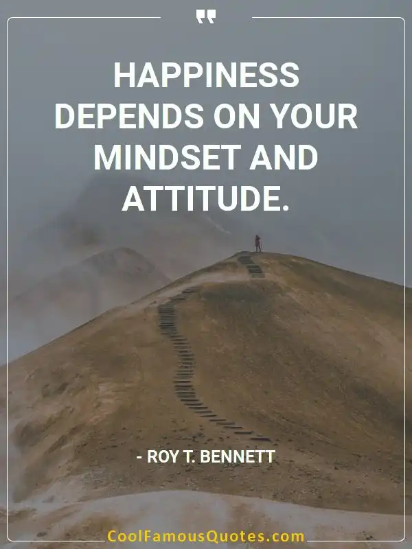 Happiness depends on your mindset and attitude.  inspirational quotes - Image for quote : Happiness depends on your mindset and attitude.