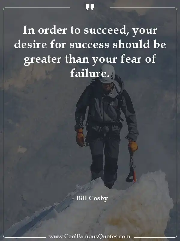 In order to succeed, your desire for success...  inspirational quotes - Image for quote : In order to succeed, your desire for success should be greater than your fear of failure.