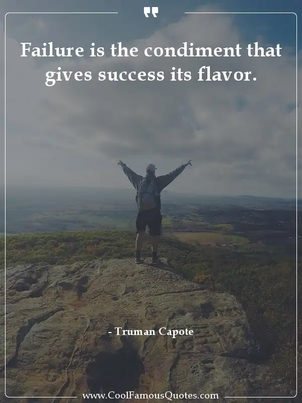Failure is the condiment that gives success its... inspirational quotes - Image for quote : Failure is the condiment that gives success its flavor.
