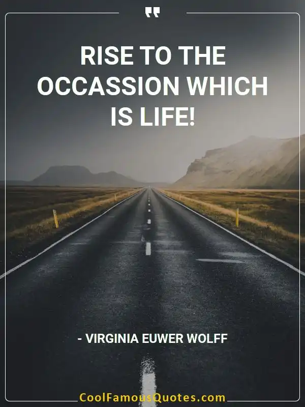 Rise to the occassion which is life! inspirational quotes - Image for quote : Rise to the occassion which is life!